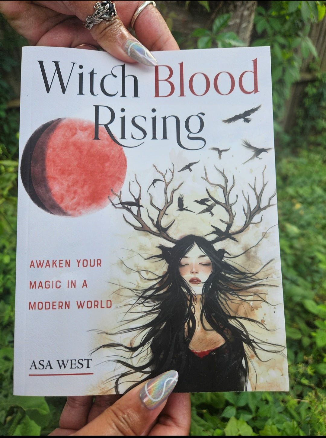 Witch Blood Rising; Awaken Your Magic In A Modern World